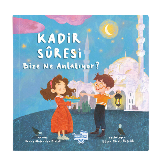 Kadir sûresi bize ne anlatıyor?