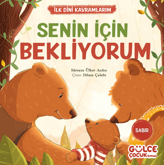 Senin İçin Bekliyorum – İlk Dini Kavramlarım (Sabır)