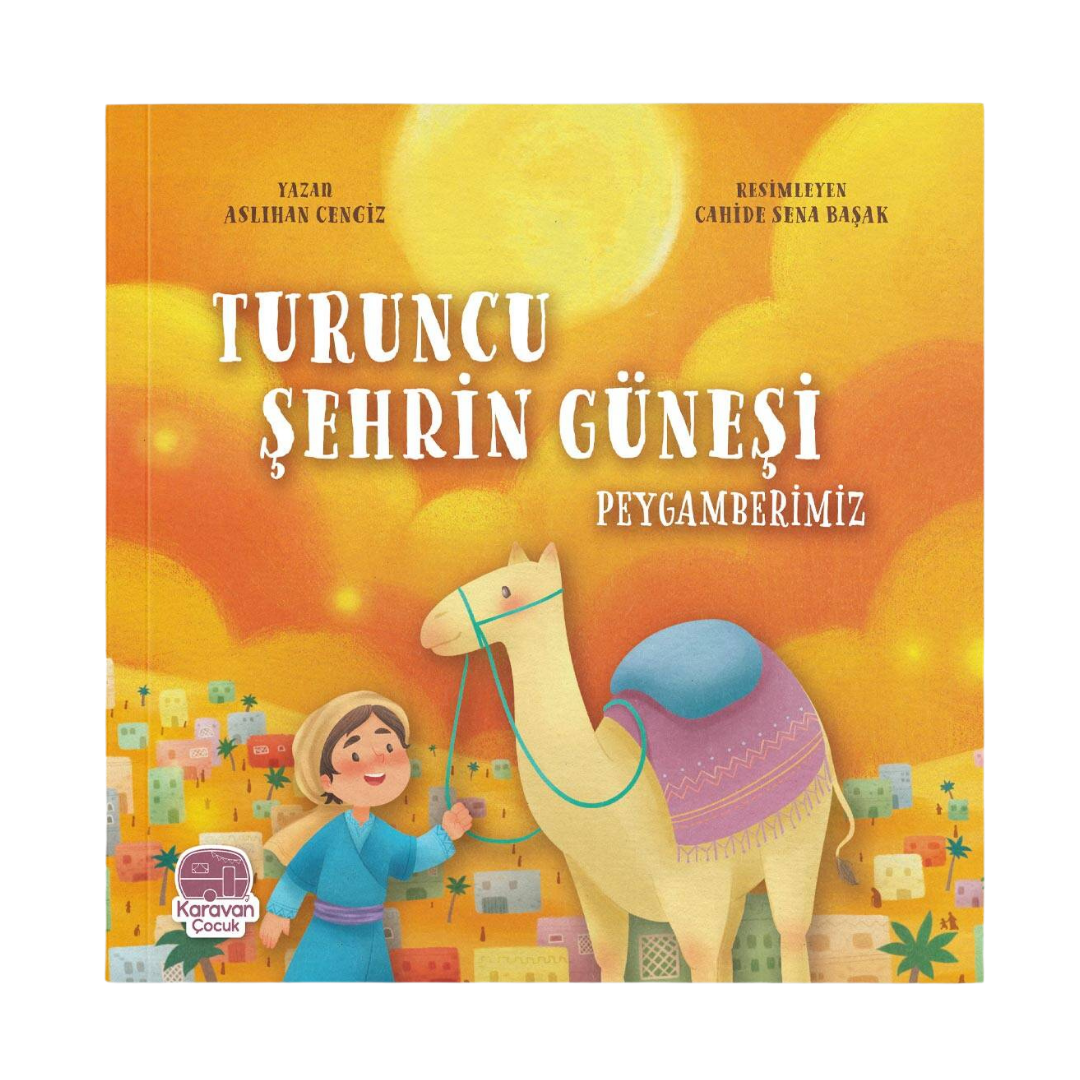 Turuncu Şehrin Güneşi Peygamberimiz