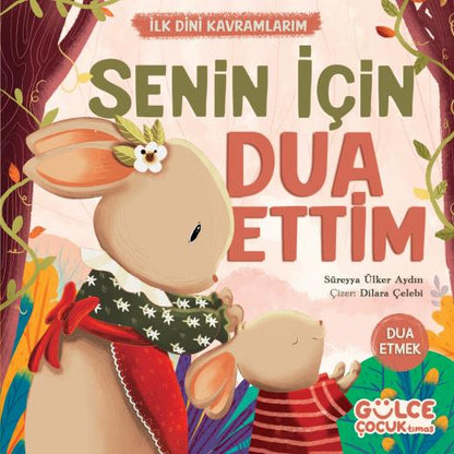 Senin için dua ettim - İlk dini kavramlarım - Dua etmek 